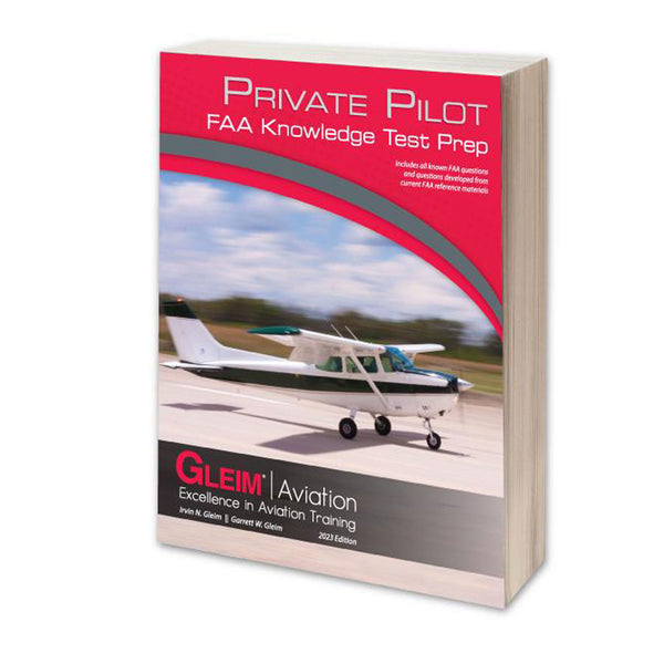 Gleim - Private Pilot FAA Knowledge Test Prep – 2023 Edition