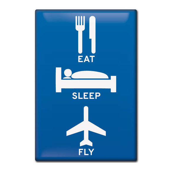 'EAT - SLEEP - FLY'' Fridge Magnet