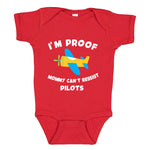 "I'm Proof Mommy Can't Resist Pilots" Baby Bodysuit
