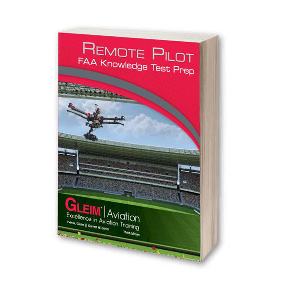Gleim Remote Pilot FAA Knowledge Test Prep - 3rd Edition