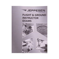 Jeppesen - Flight & Ground Instructor Exam Booklet Flight & Ground Instructor Exam Booklet