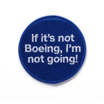 If It's Not Boeing, I'm Not Going Patch