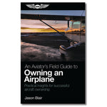 ASA- An Aviator's Field Guide to Owning an Airplane | ASA-AVOWN