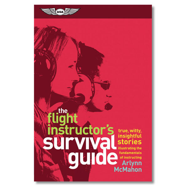 ASA - The Flight Instructor's Survival Guide | ASA-CFI-SG