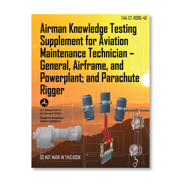 ASA - Airman Knowledge Testing Supplement: AMT and Parachute Rigging | ASA-CT-8080-4G