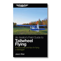 ASA - An Aviator's Field Guide to Tailwheel Flying | ASA-TAILDRAG
