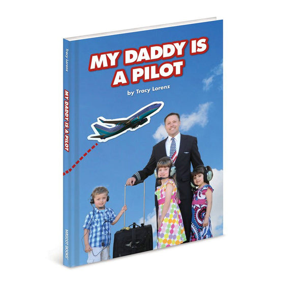 Mascot Books - My Dadddy is a Pilot, Hardcover, Lorenz