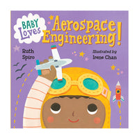 Baby Loves Aerospace Engineering! (Baby Loves Science) Board book