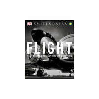 Flight The Complete History Of Aviation