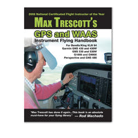 Max Trescott's GPS and WAAS Instrument Flying Handbook