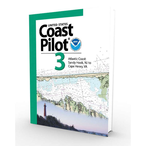 NOAA Coast Pilot 3: Atlantic Coast: Sandy Hook, NJ to Cape Henry, VA (CURRENT EDITION)