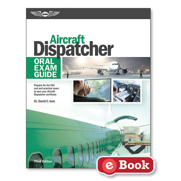 ASA - Oral Exam Guide: Aircraft Dispatcher Third Edition | ASA-OEG-ADX3