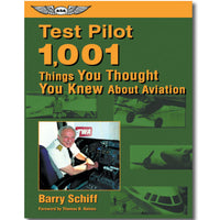 ASA - Test Pilot: 1001 Things You Thought You Knew About Aviatio