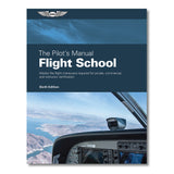 ASA - The Pilot's Manual: Flight School (Hardcover) | ASA-PM-1D