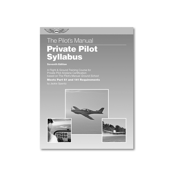 ASA - Pilot's Manual: Private Pilot Syllabus | ASA-PM-S-P7