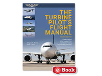 ASA - The Turbine Pilot's Flight Manual 4th Edition, eBook