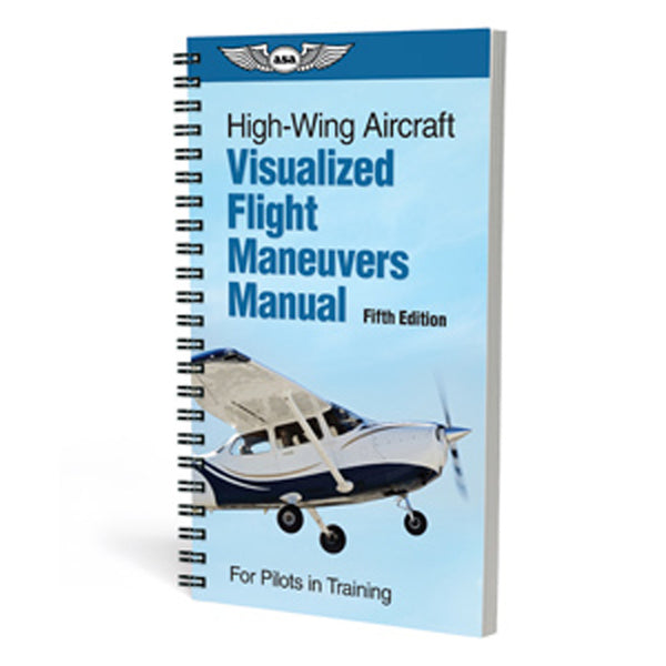 ASA - Visualized Flight Maneuvers Handbook - High Wing