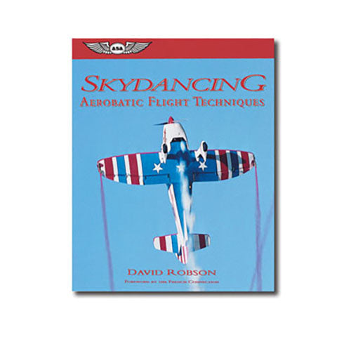 ASA - Skydancing: Aerobatic Flight Techniques