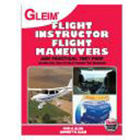 Gleim Flight Instructor Flight Maneuvers and Practical Test Prep