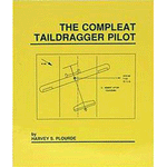 The Compleat Taildragger Pilot - B PLO 001 - Harvey Plourde