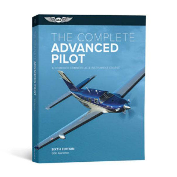 ASA - The Complete Advanced Pilot Sixth Edition