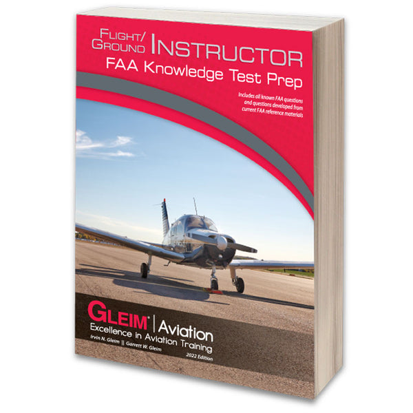 Gleim - Flight / Ground Instructor Knowledge Test Prep - 2022 Edition