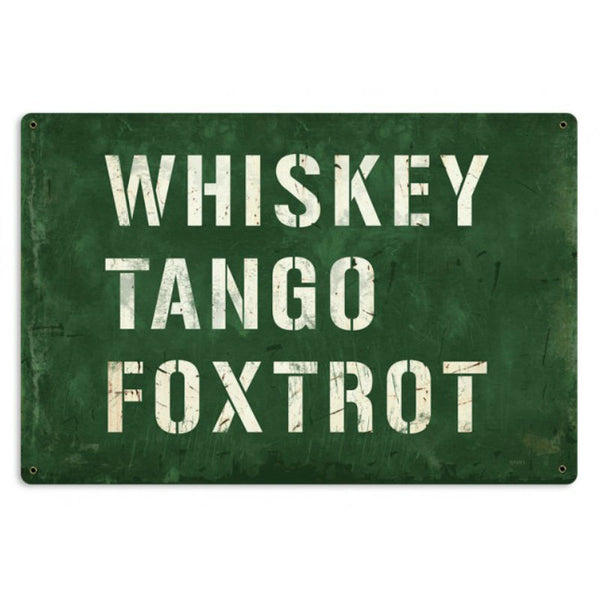Vintage Signs - WHISKEY TANGO FOXTROT 12in x 18in | HA091