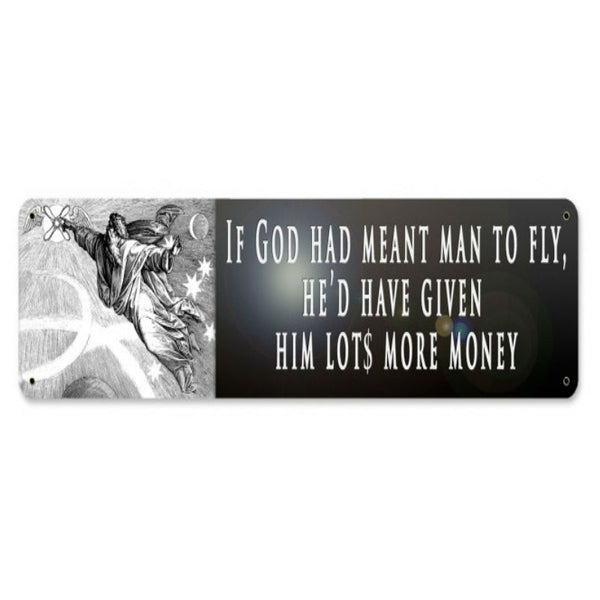 Vintage Signs - If God Meant Man To Fly 20in x 5in | PTS677